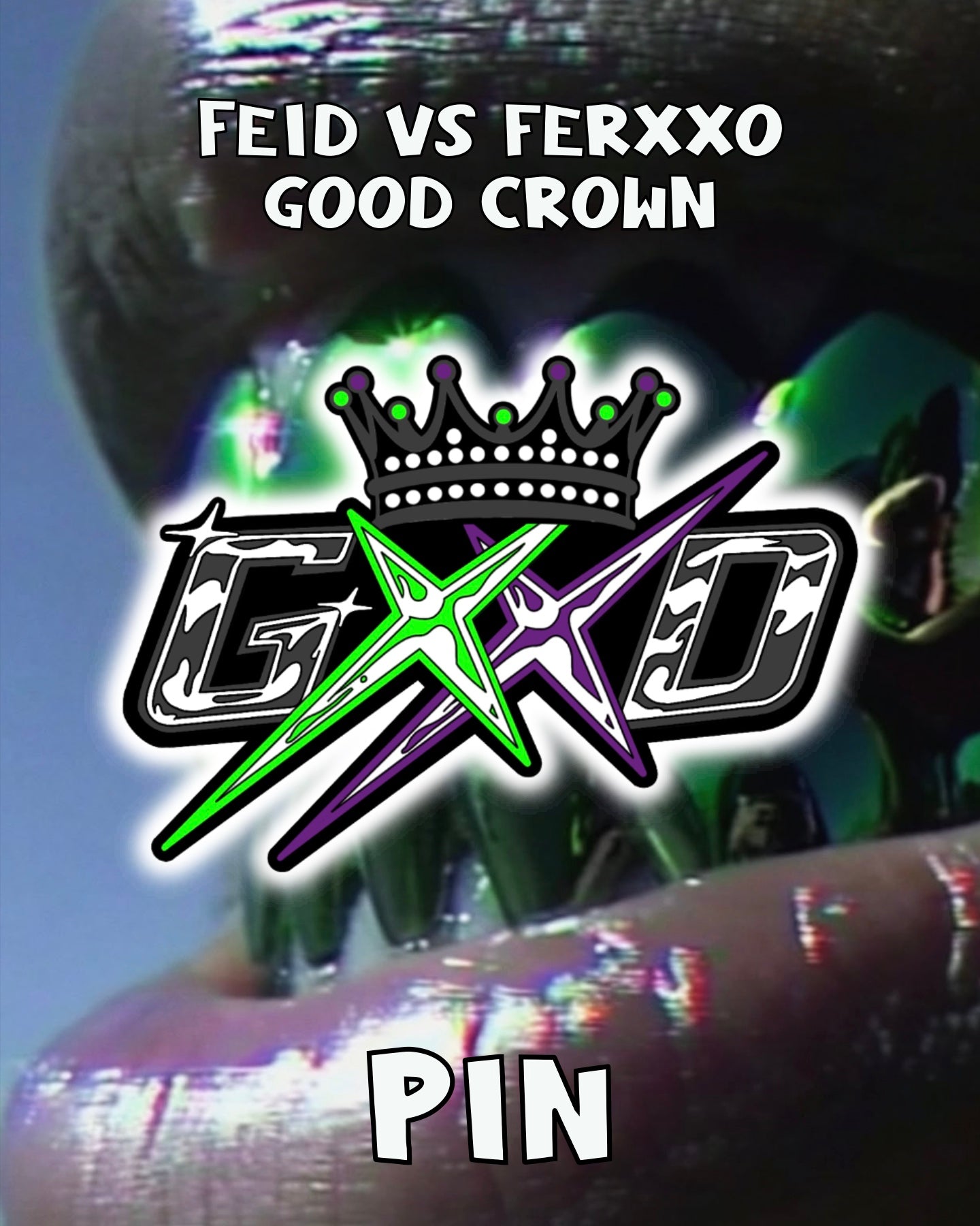Feid VS Ferxxo Good Crown Pin
