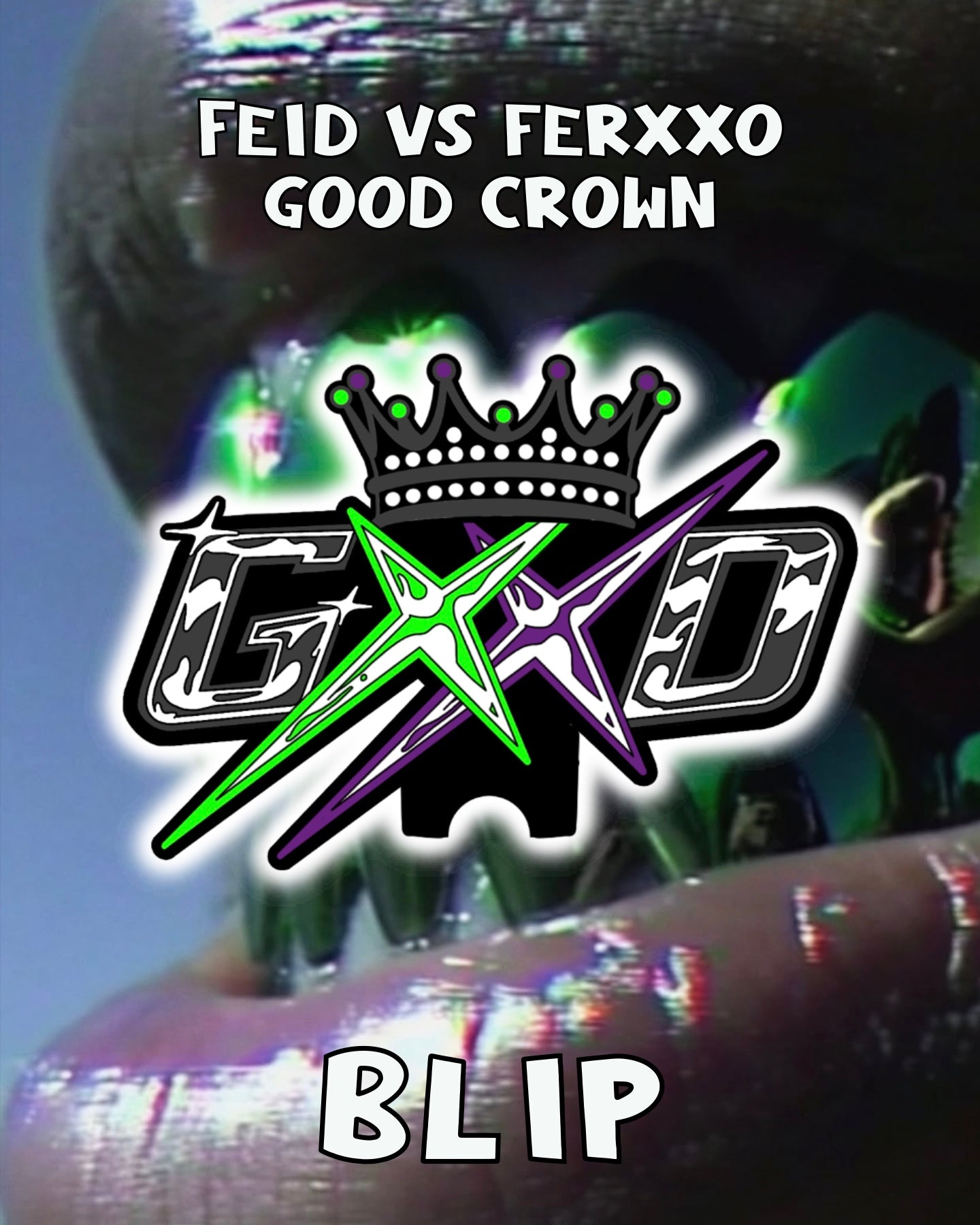 Feid VS Ferxxo Good Crown Blip